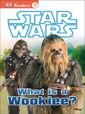 cover image of Star Wars: What Is A Wookiee?